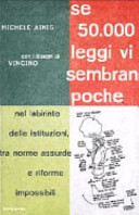 Copertina  Se 50000 leggi vi sembran poche : nel labirinto delle istituzioni, tra norme assurde e riforme impossibili